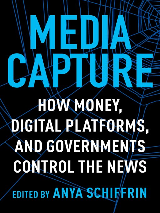 Title details for Media Capture by Anya Schiffrin - Available